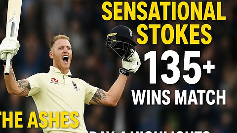 "Sensational Stokes 135 Wins Match | The Ashes Day 4 Highlights | Third Specsavers | A Anniversary"