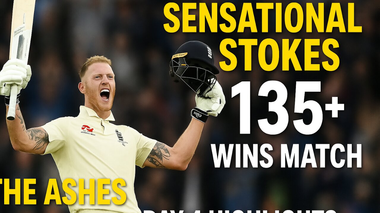 "Sensational Stokes 135 Wins Match | The Ashes Day 4 Highlights | Third Specsavers | A Anniversary"
