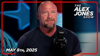 The Alex Jones Show THURSDAY FULL SHOW 5/7/25