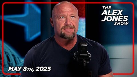 The Alex Jones Show THURSDAY FULL SHOW 5/7/25