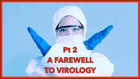 A farewell to virology (PT 2)