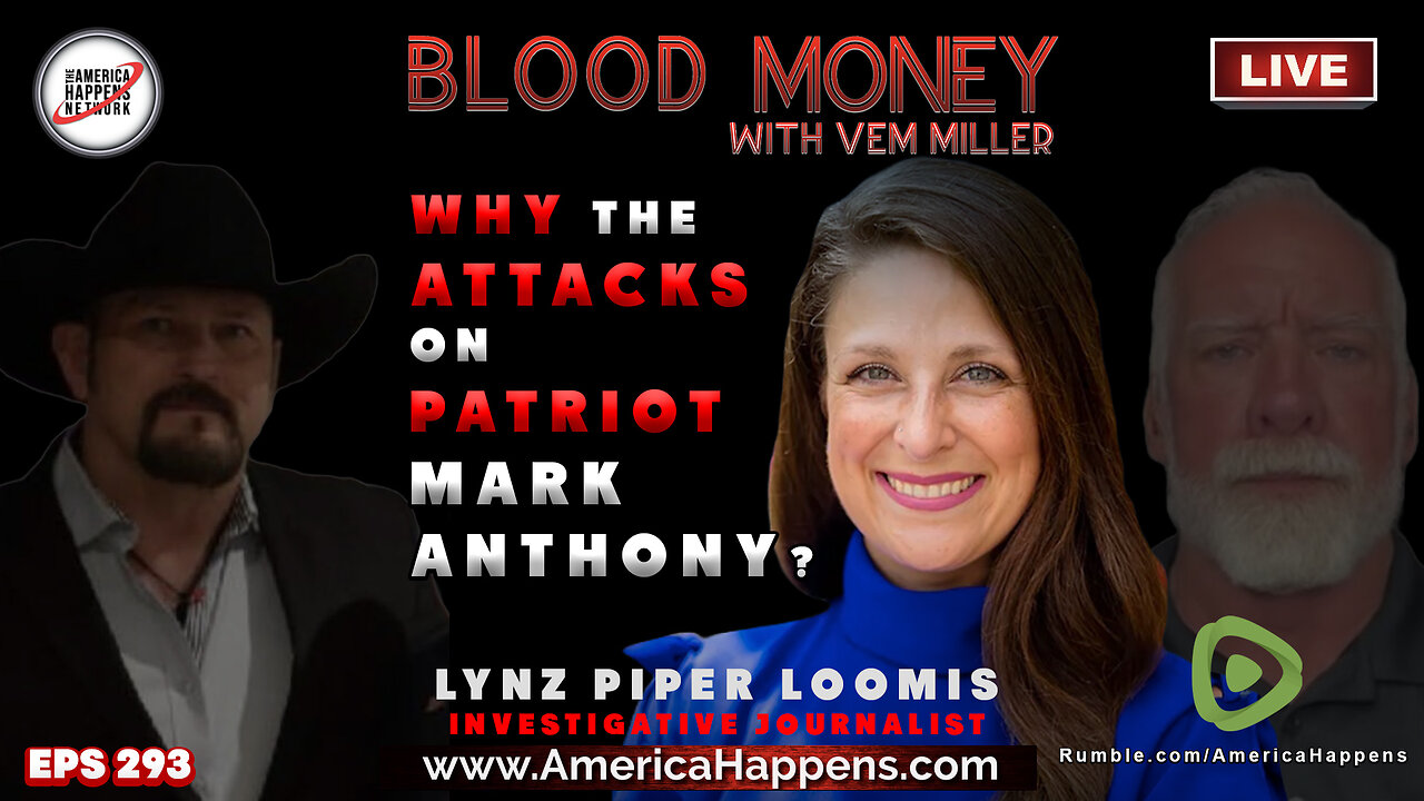 Why the Attacks on Patriot Mark Anthony with Lynz Piper Loomis - Blood Money Eps 293