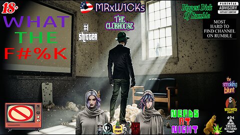 [Console Gamer] MRxW1CK's (What The F#%k)