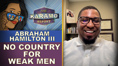 Abraham Hamilton III | No Country for Weak Men | Episode 009