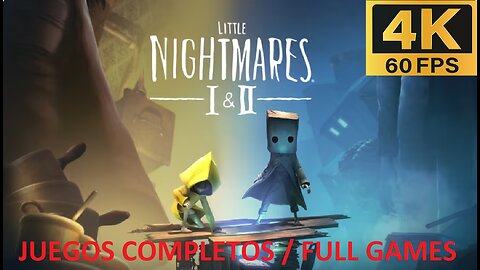 LITTLE NIGHTMARES 1 & 2 - JUEGOS COMPLETOS FULL GAMES