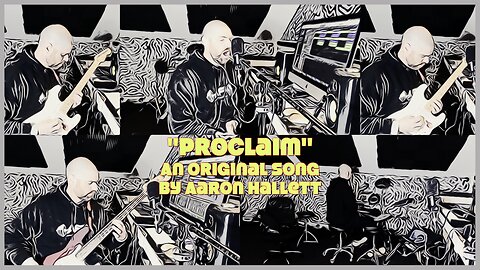 "Proclaim" an Original Song by Aaron Hallett