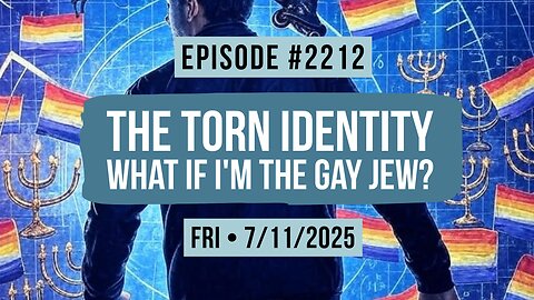 Owen Benjamin | #2212 The Torn Identity - What If I'M The Gay Jew?