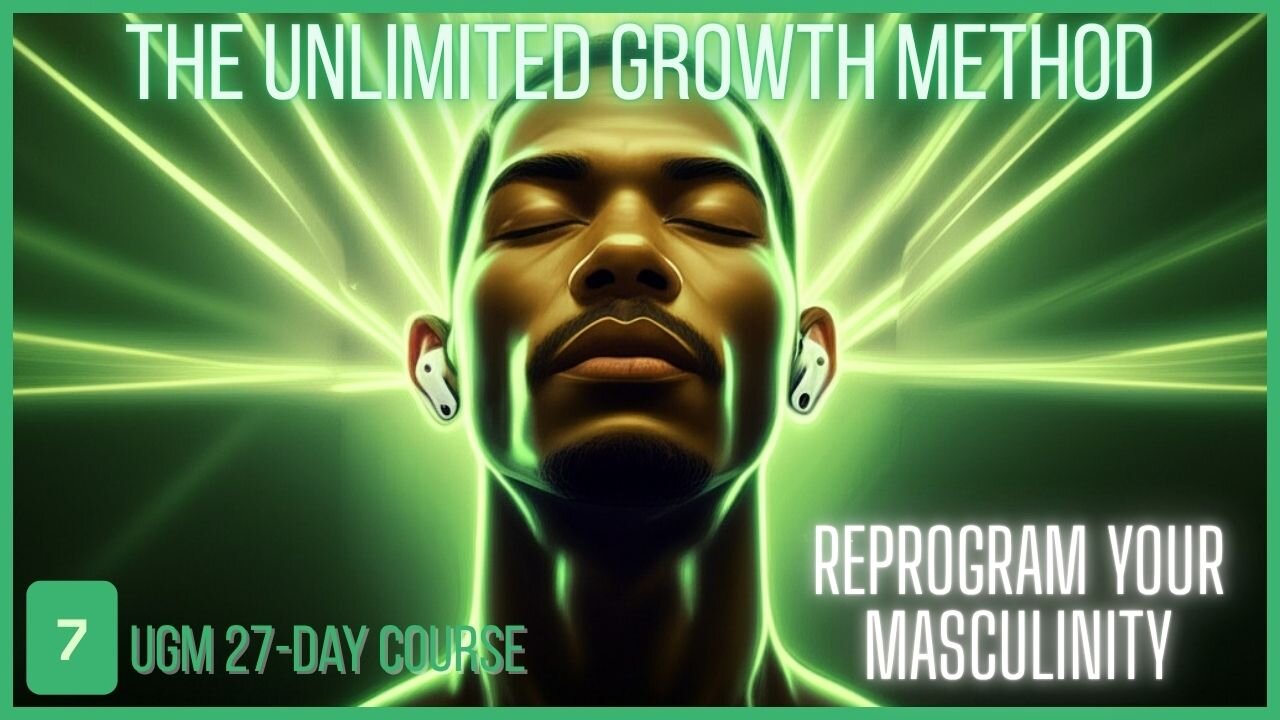 UGM Course Video 7 - Beyond Limits: How to Reprogram Your Mind for Masculine & Penile Growth