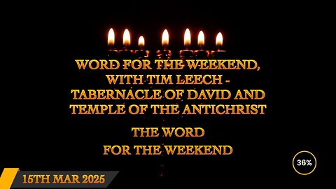 Word for the Weekend - The Tabernacle of David and the Temple of the Antichrist - Tim Leech