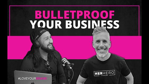 5 Steps to Bulletproof Your Business | LoveYourBrand