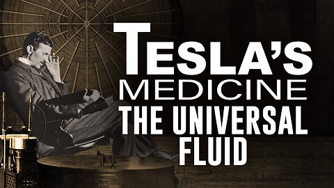 Tesla's Medicine: The Universal Fluid | Documentary | Full Movie
