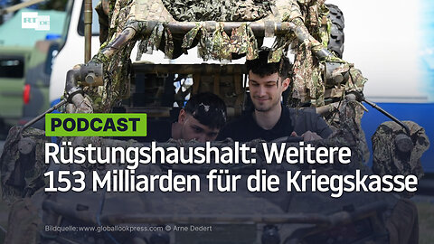 Rüstungshaushalt: Weitere 153 Milliarden für die Kriegskasse