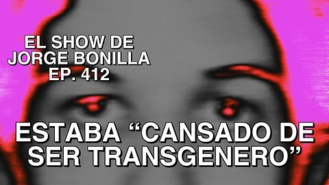 EL SHOW DE JORGE BONILLA Ep. 412