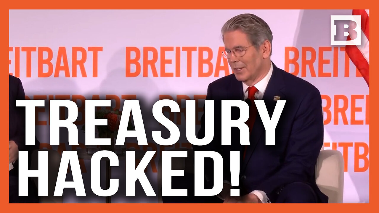 Bessent Reveals Treasury Was Hacked Before He Became Secretary
