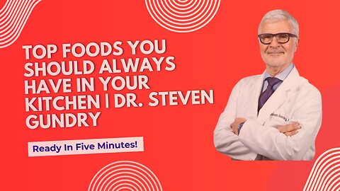 Top Foods You Should ALWAYS Have in Your Kitchen | Dr. Steven Gundry