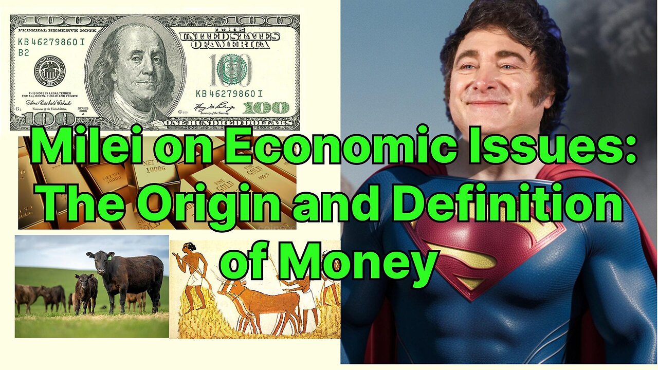 Milei on Economic Issues: The Origin and Definition of Money