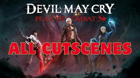 Devil May Cry: Peak of Combat All Cutscenes (Including all Enemy) ✔