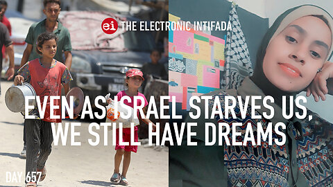 Even as Israel starves us, we still have dreams, with Donya Abu Sitta