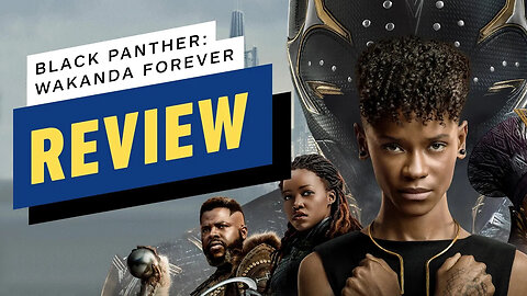 Black Panther - Wakanda Forever Review