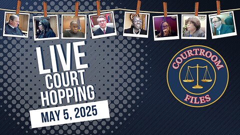 Live Court Hopping May 5, 2025 - Judges Fleischer, Boyd, Middleton, Simpson, and Others