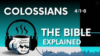 Colossians 4:1-6 - Being Awake And Alert During Prayer