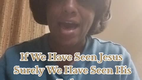 If We Have Seen Jesus Surely We Have Seen His Father John 11:35 Jesus Wept