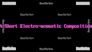 A short electro-acoustic composition