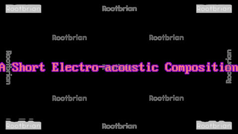 A short electro-acoustic composition