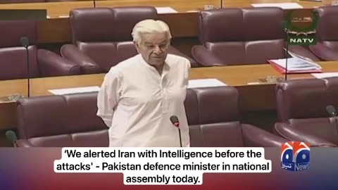 Pakistan's defense minister told parliament they had provided Iran with intelligence on upcoming Israeli strikes on its nuclear sites.