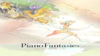 Piano Fantasies - Music from Square Enix.