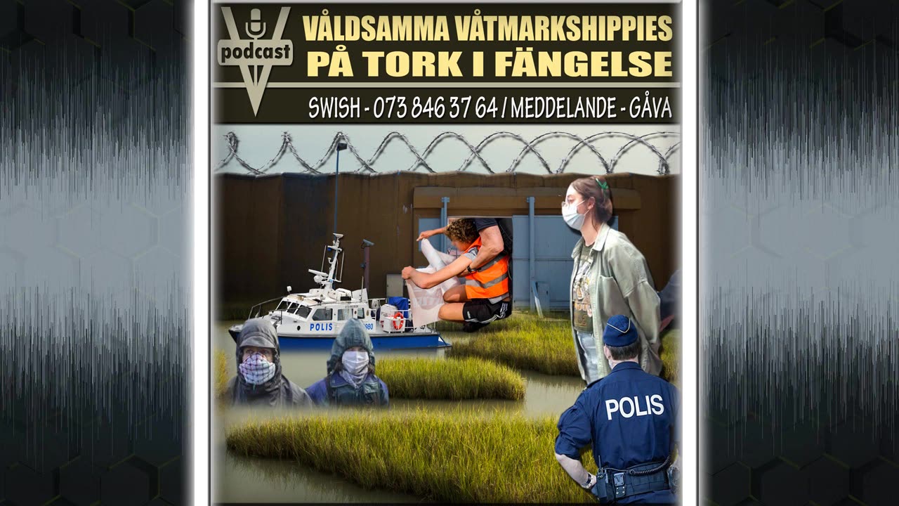 VÅLDSAMMA VÅTMARKSHIPPIES PÅ TORK I FÄNGELSE