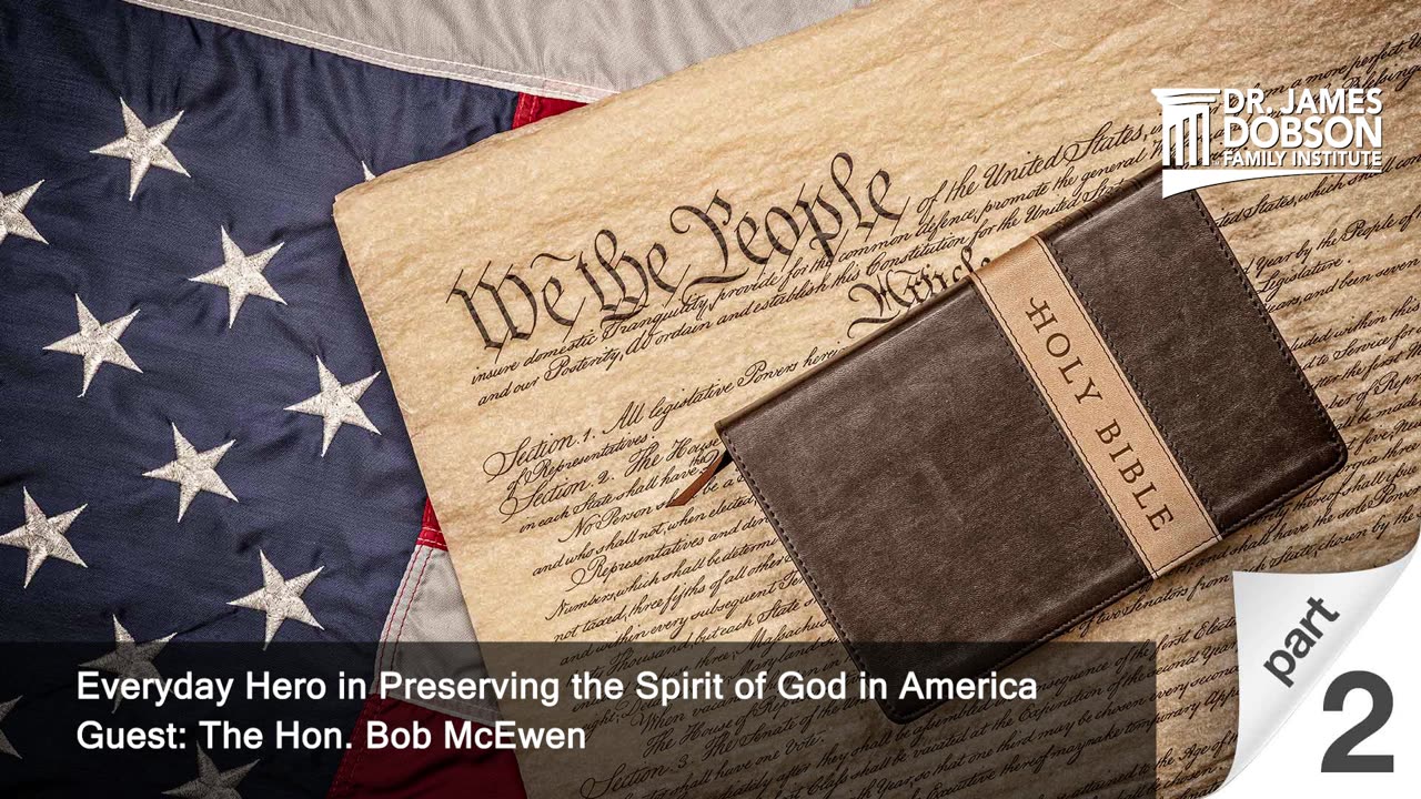 Everyday Hero in Preserving the Spirit of God in America - Part 2 with Guest The Hon. Bob McEwen