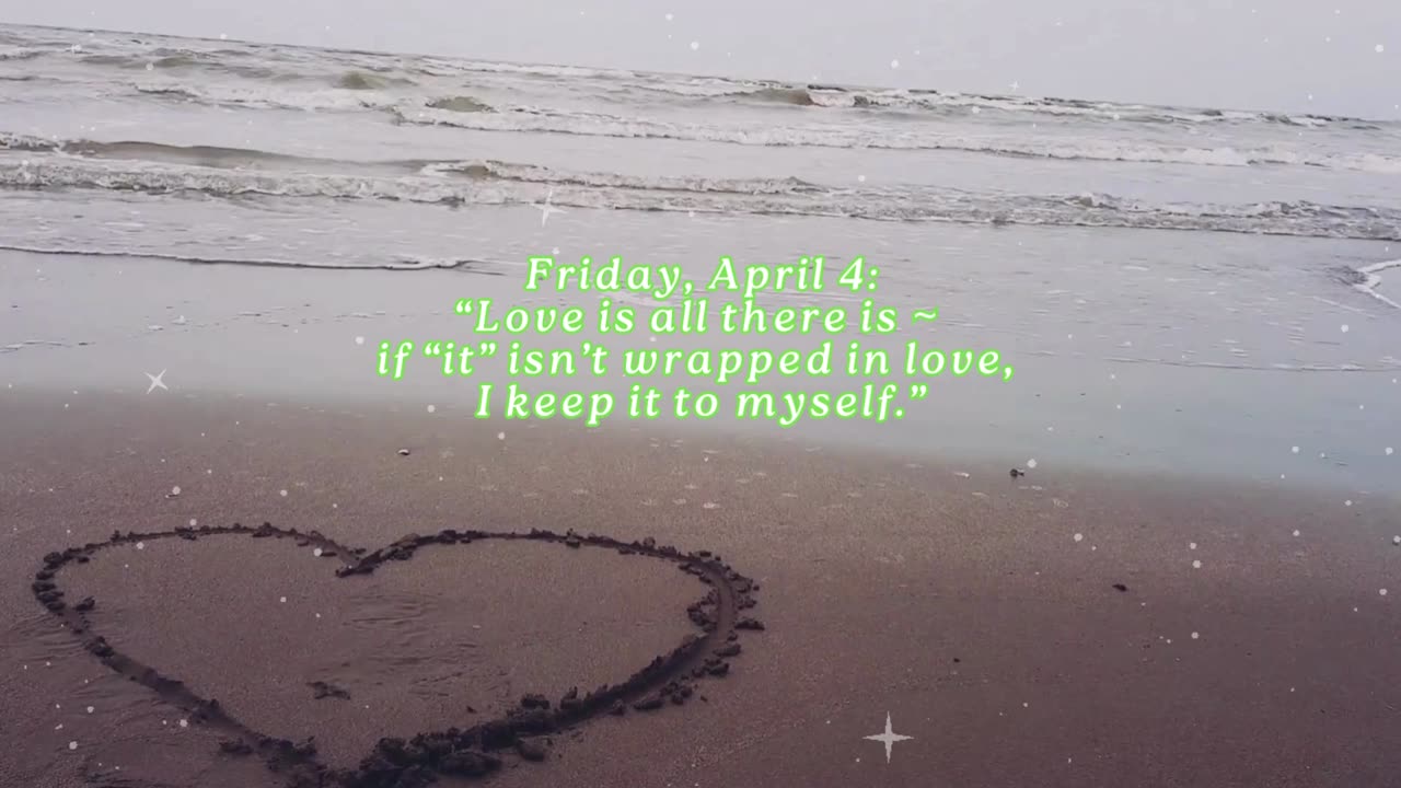 Love is All There Is! ~ Friday, April 4, 2025 ~ Numerology Energy @ a Glance