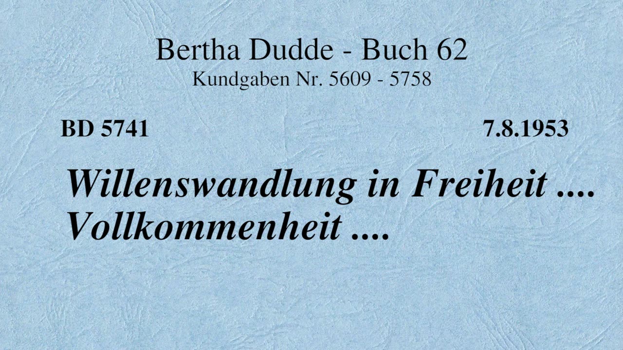 BD 5741 - WILLENSWANDLUNG IN FREIHEIT .... VOLLKOMMENHEIT ....