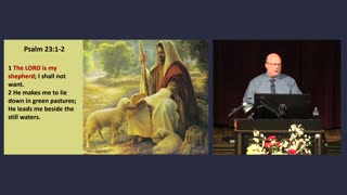 The Provisions Of The Lord Our Shepherd (Psalm 23)