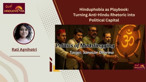 Hinduphobia as Playbook: Turning Anti-Hindu Rhetoric into Political Capital
