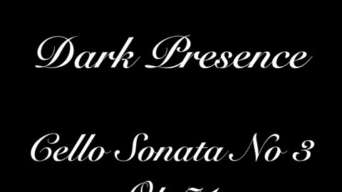 🎶 Just Released: Dark Presence A cello sonata in 3 movements by Neil Crossland