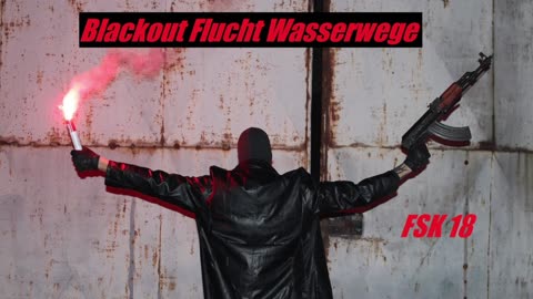 BLACKOUT FLUCHT WASSERWEGE