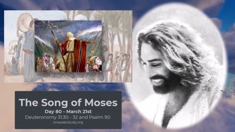 The Song of Moses - Deuteronomy - Day 80 - March 21st - One Year Bible