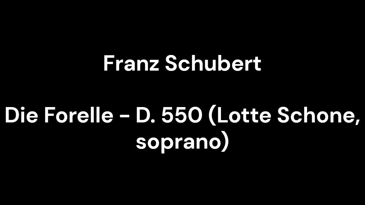 Die Forelle - D. 550 (Lotte Schone, soprano)