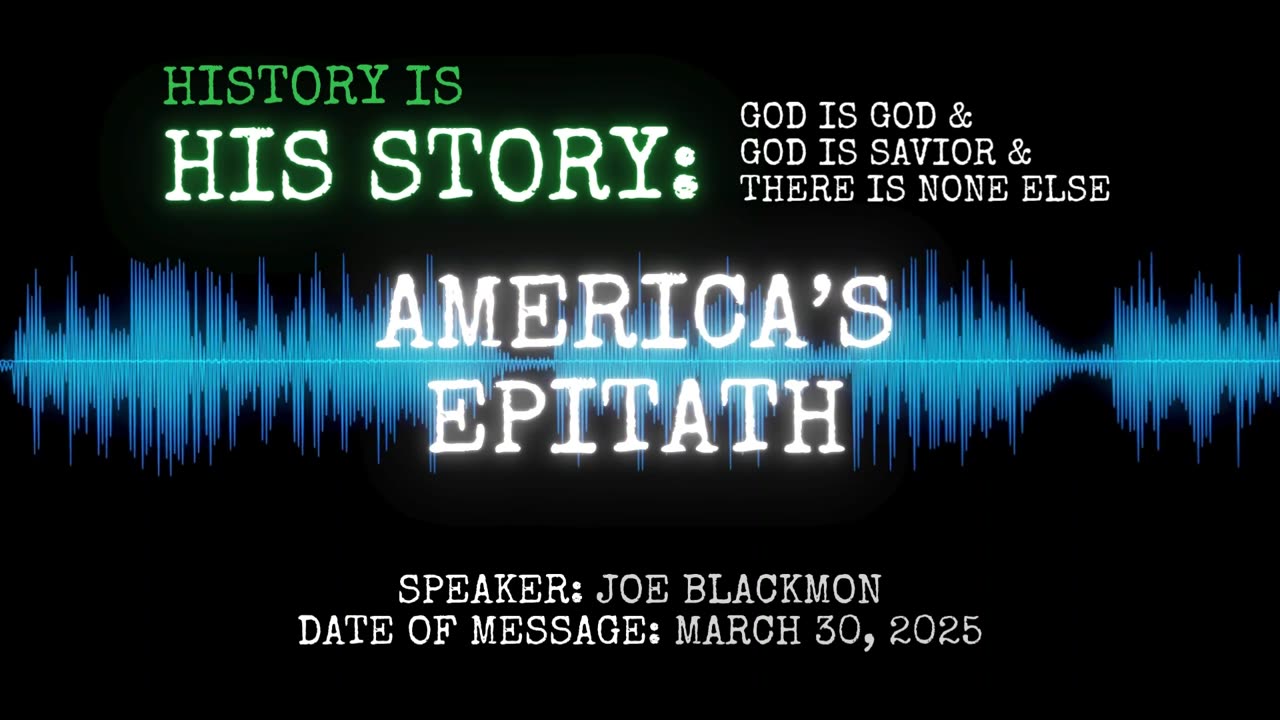 Joe Blackmon - History is His Story: America's Epitath