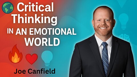 Critical Thinking in an Emotional World