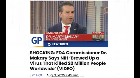 FDA Commissioner Dr. Makary Says NIH ‘Brewed Up a Virus That Killed 20 Million People Worldwide’