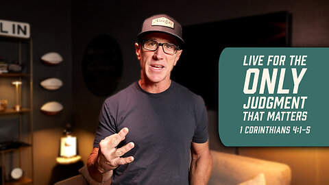 Live for the Only Judgment That Matters | 1 Corinthians 4:1-5