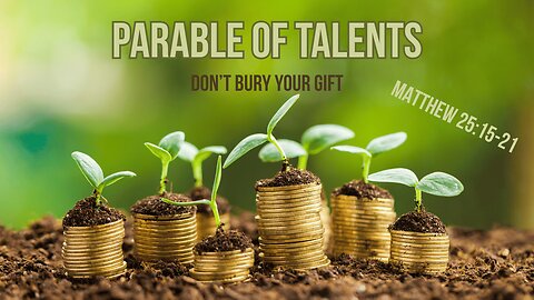 Don’t Bury Your Gift | The Parable of the Talents (Matthew 25:15–21)