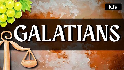 Galatians KJV | Full Narration