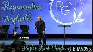 Kent Christmas - Regeneration Nashville Church - 8.17.2025 - Sunday Celebration!