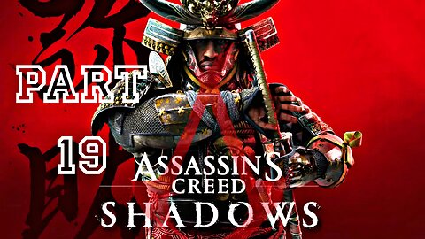 ASSASSIN'S CREED SHADOWS Walkthrough Gameplay Part 19