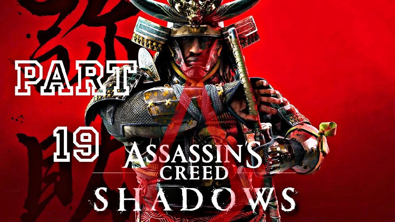 ASSASSIN'S CREED SHADOWS Walkthrough Gameplay Part 19