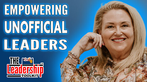 The Secret to Empowering Unofficial Leaders in Your Workplace